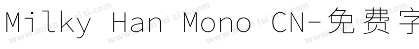 Milky Han Mono CN字体转换